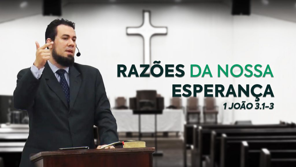 Pregação culto de adoração IPTarumã razões da nossa esperança Rev. Thiago Mattos